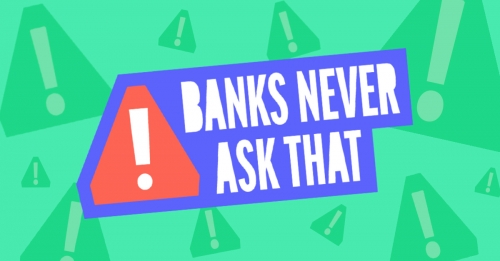 Banks Never Ask That